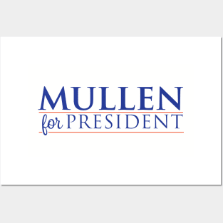 Mullen for President Posters and Art